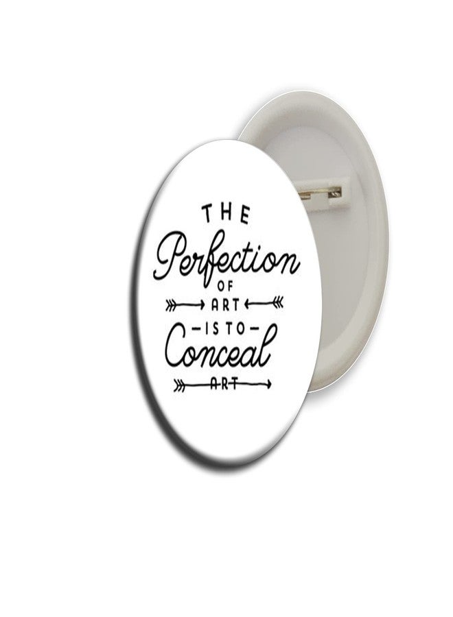 دبابيس تحمل اقتباسات تحفيزية مباشرة للمستهلك (كمال الفن هو إخفاء الفن)