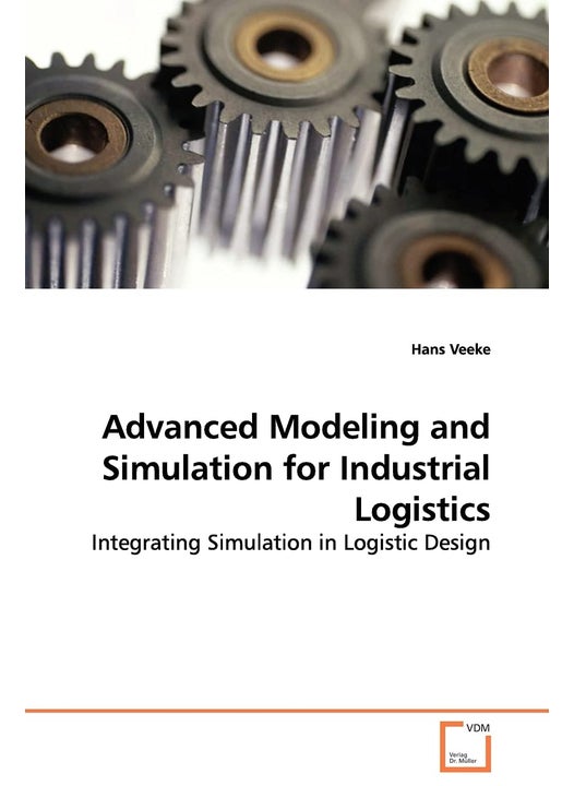 Advanced Modeling and Simulation for Industrial Logistics