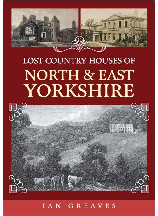 Amberley Publishing Lost Country Houses of North and East Yorkshire 