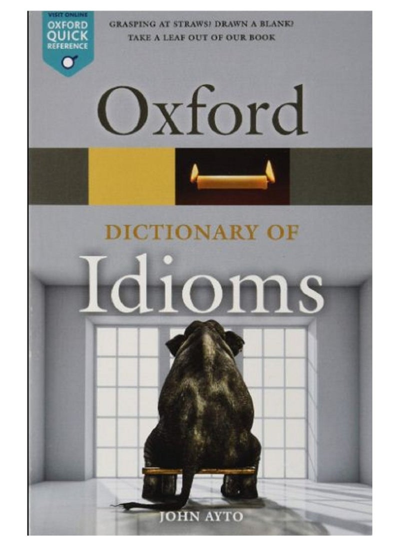 Oxford Dictionary of Idioms (Oxford Quick Reference) (4TH)