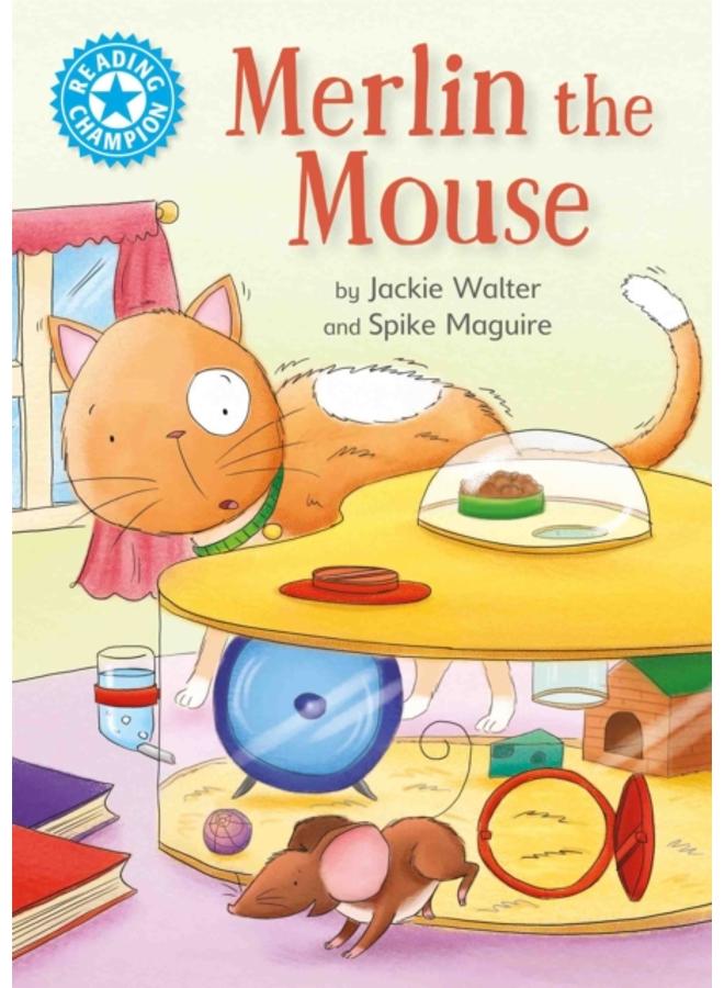 Reading Champion: Merlin the Mouse : Independent Reading Blue 4 
