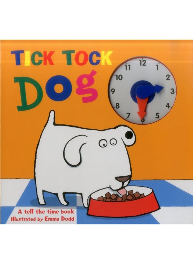 Tick Tock Dog : A Tell the Time Book with a Special Movable Clock!