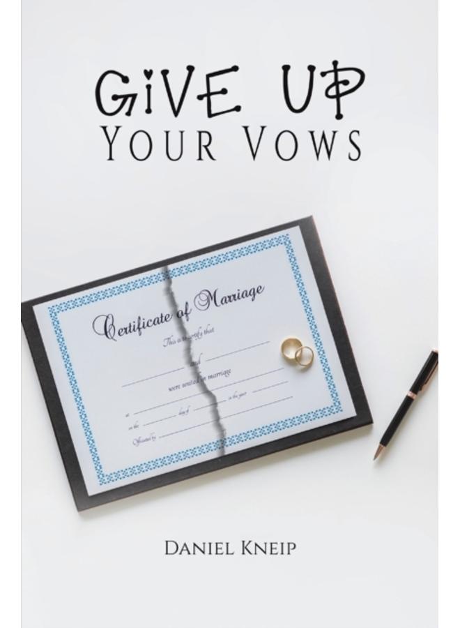 Give Up Your Vows 