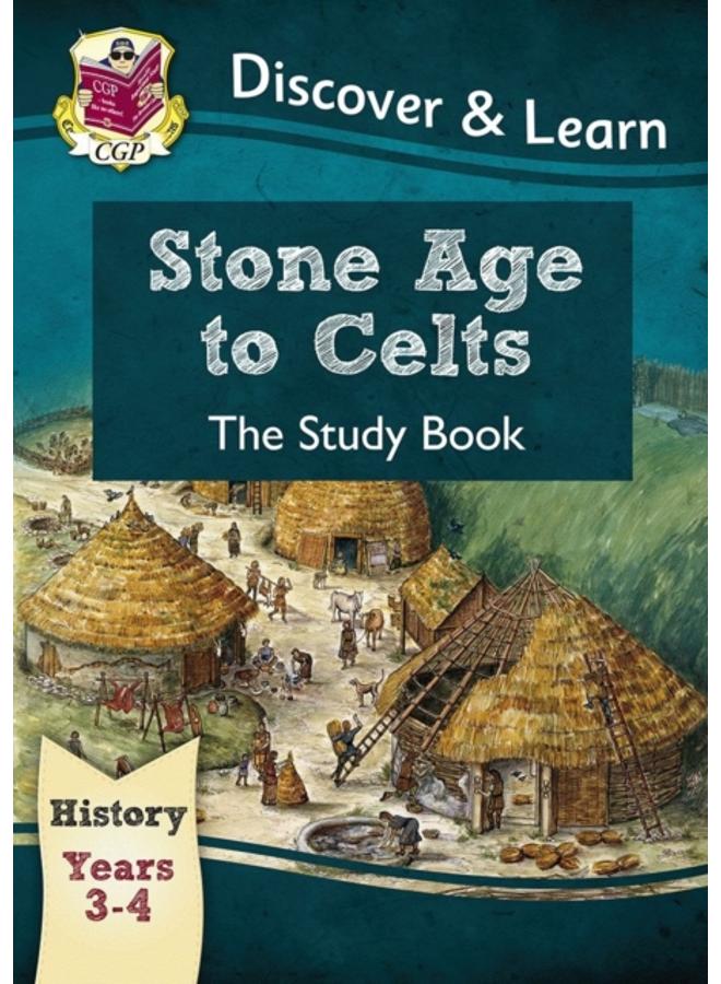 KS2 History Discover & Learn: Stone Age to Celts Study Book (Years 3 & 4)