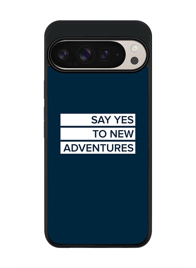 Stylizedd For Google Pixel 9 Pro XL Case,Slim fit Camera Protection, Shockproof Thin Phone cover - Say yes to new adventures - Image 1
