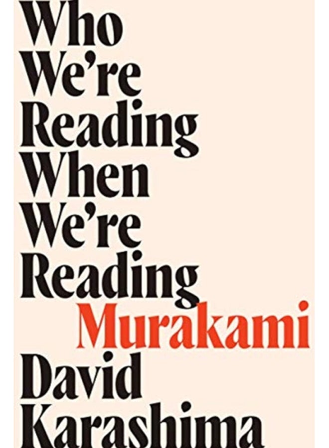 Who We're Reading When We're Reading Murakami 