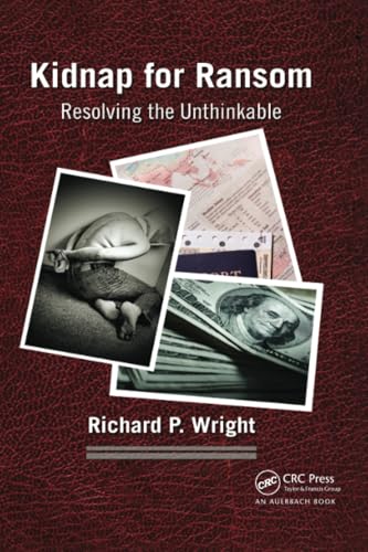 Kidnap For Ransom Resolving The Unthinkable 