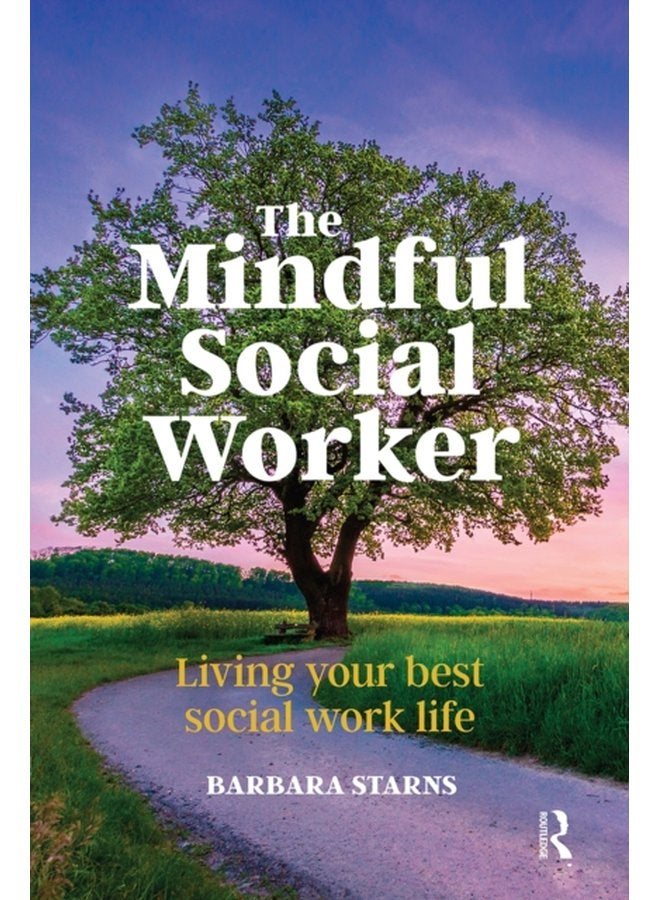 The Mindful Social Worker Living your best social work life - Paperback