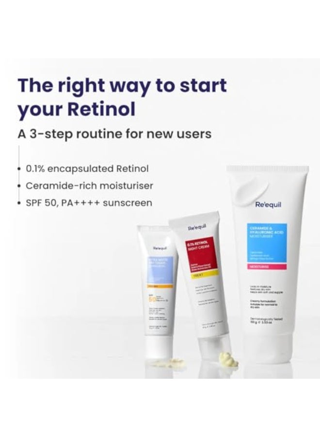 RE' EQUIL Re'equil The Retinol Starter Bundle (0.1% Retinol Night Cream 30gm, Ultra Matte Sunscreen 20gm, Ceramide & Hyaluronic Acid Moisturiser 100gm) - Image 2
