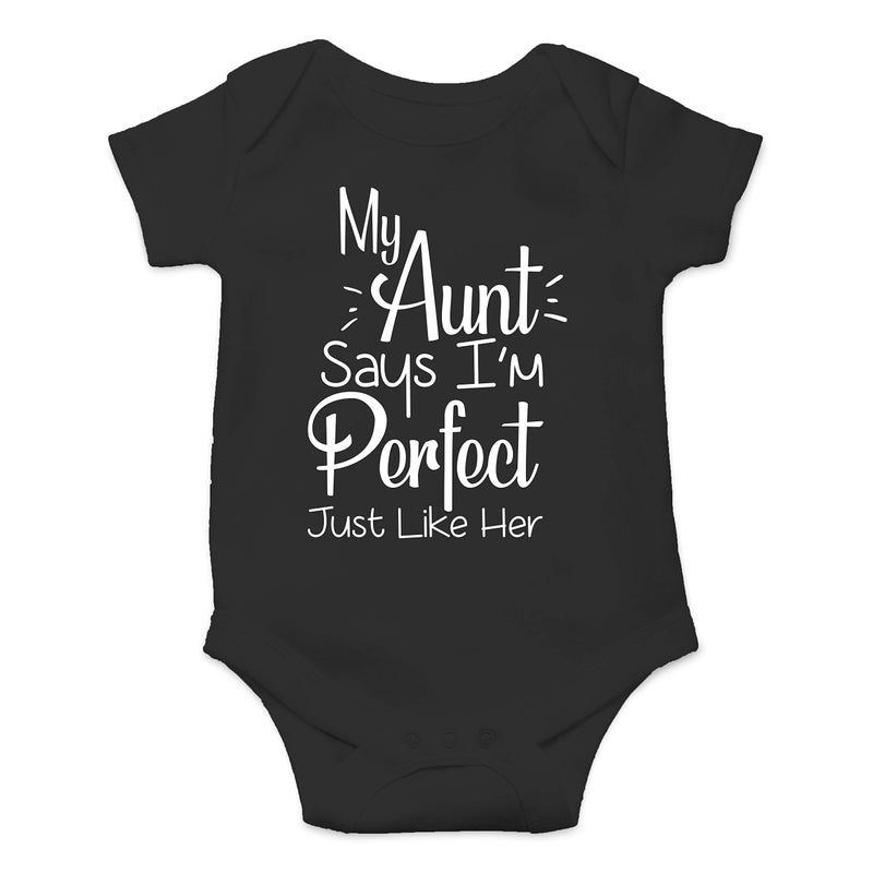 My Aunt Says Im Perfect Just Like Her Funny Baby Essentials Bodysuit Newborn Girl Clothes 6 Months Black