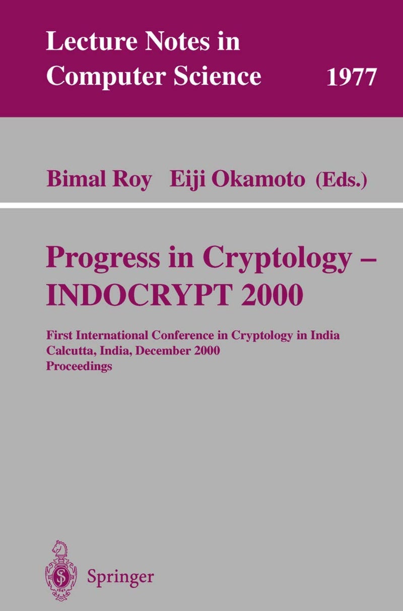 Progress in Cryptology - INDOCRYPT 2000: First International Conference in Cryptology in India, Calcutta, India, December 10-13, 2000. Proceedings