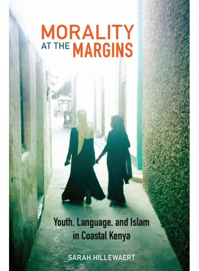Morality at the Margins Youth Language and Islam in Coastal Kenya - Paperback