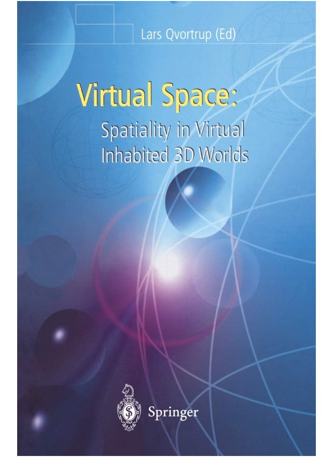 Virtual Space: Spatiality in Virtual Inhabited 3D Worlds 