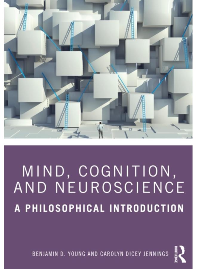 Mind, Cognition, and Neuroscience : A Philosophical Introduction 