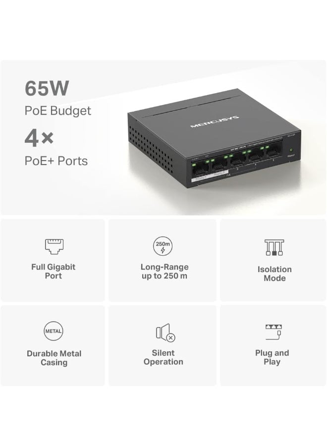 MERCUSYS 5-Port Gigabit Desktop Switch with  4-Port PoE+ 
PORT: 4× Gigabit PoE+ Ports, 1× Gigabit Non-PoE Port
SPEC: Compatible with 802.3af/at PDs, 65 W PoE Power, Desktop Steel Case, Wall Mounting
FEATURE: Extend Mode for 250m PoE Transmitting, Priority Port1-2, Isolation Mode, Plug and Play Black - Image 3