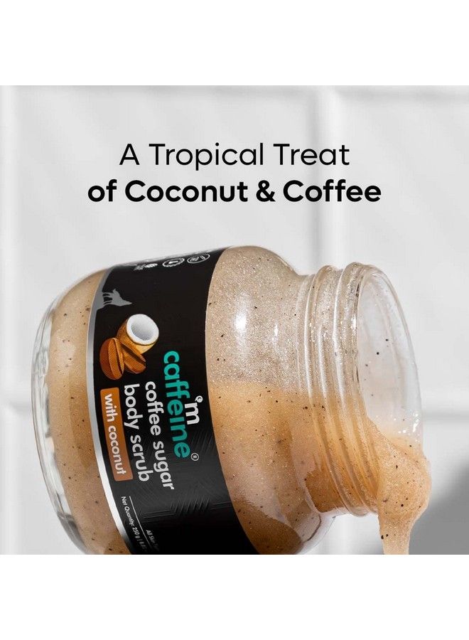 MCaffeine Coffee Sugar Body Scrub With Coconut For Gentle Exfoliation & Smoothening ; Reduces Dead Skin Tan & Scars ; Even Toned Skin With Coconut Aroma ; Ultra Fine Scrub For Men & Women 250G  - Image 4