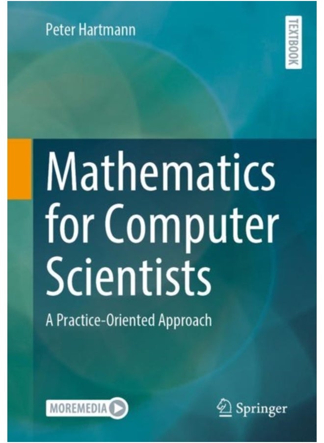 Mathematics for Computer Scientists : A Practice-Oriented Approach 
