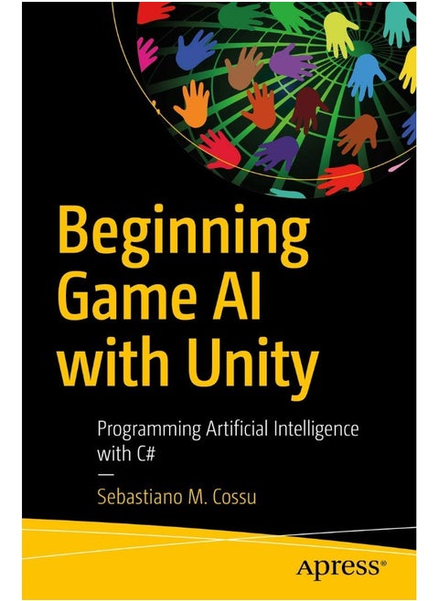 Beginning Game AI with Unity: Programming Artificial Intelligence with C#