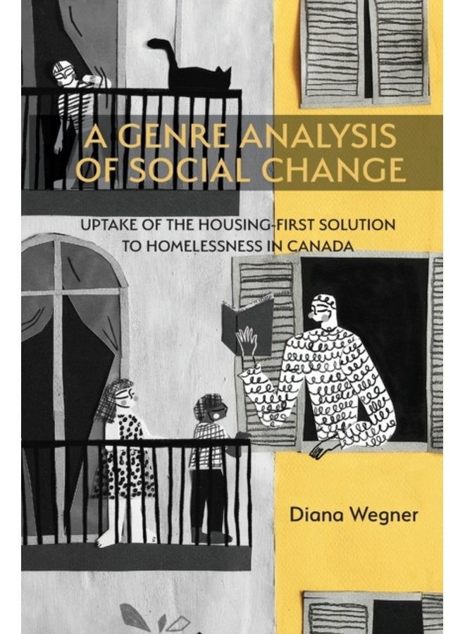 A Genre Analysis of Social Change Uptake of the Housing First Solution to Homelessness in Canada - Paperback