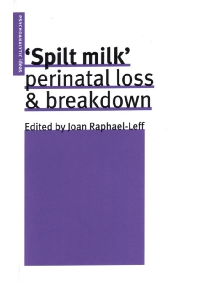 Spilt Milk : Perinatal Loss and Breakdown 
