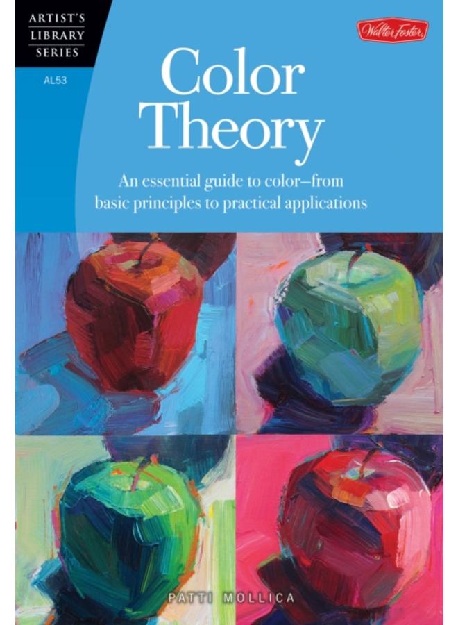 Color Theory (Artist's Library) : An essential guide to color-from basic principles to practical applications 