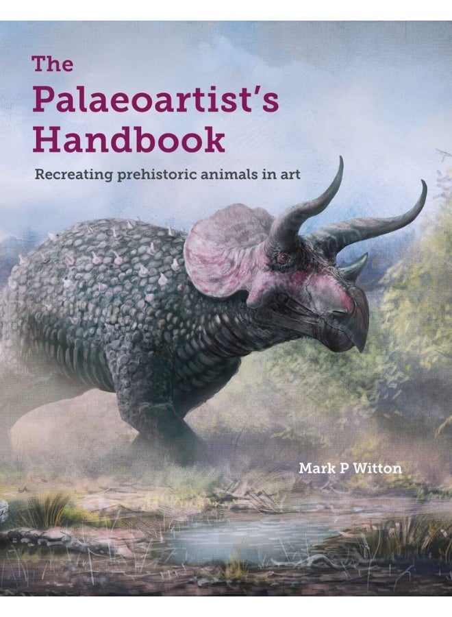 The Palaeoartist’s Handbook: Recreating prehistoric animals in art