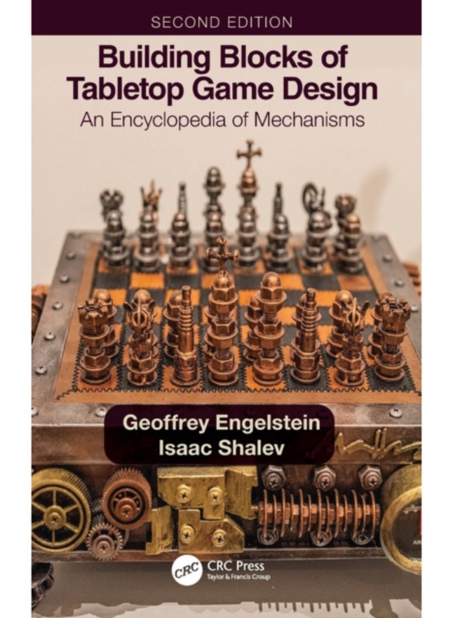 Building Blocks of Tabletop Game Design : An Encyclopedia of Mechanisms 