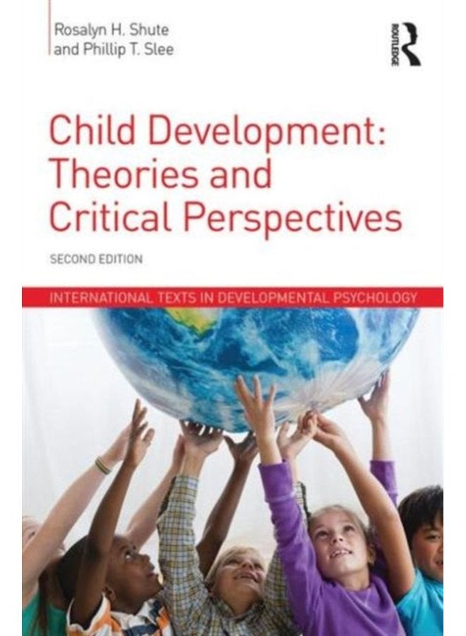 Child Development Theories and Critical Perspectives - Paperback