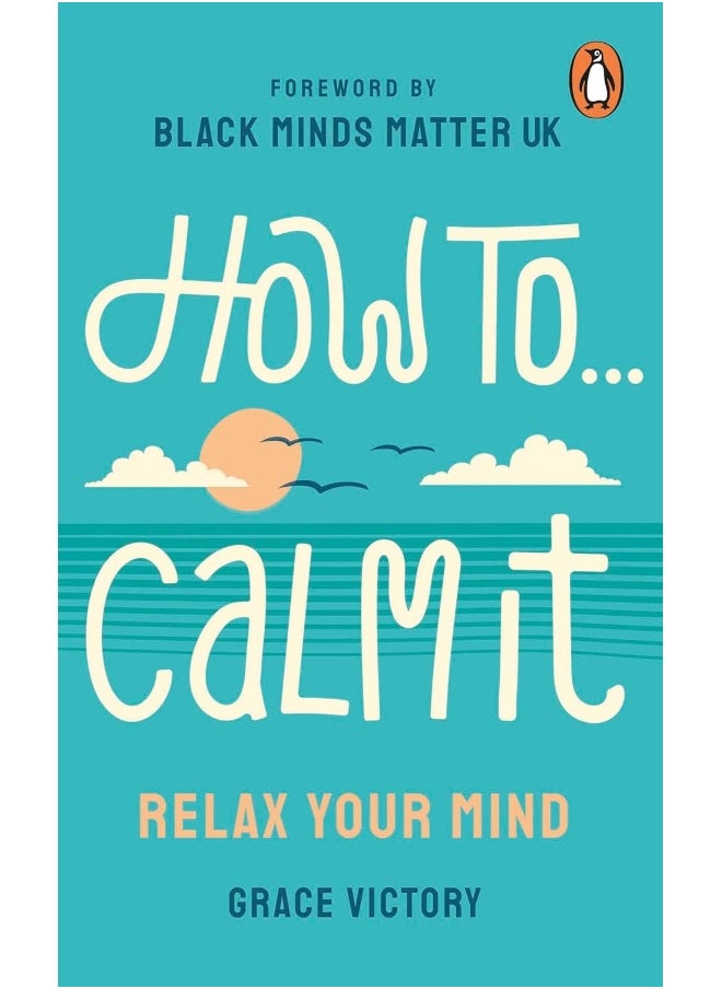 How To Calm It: Relax Your Mind 