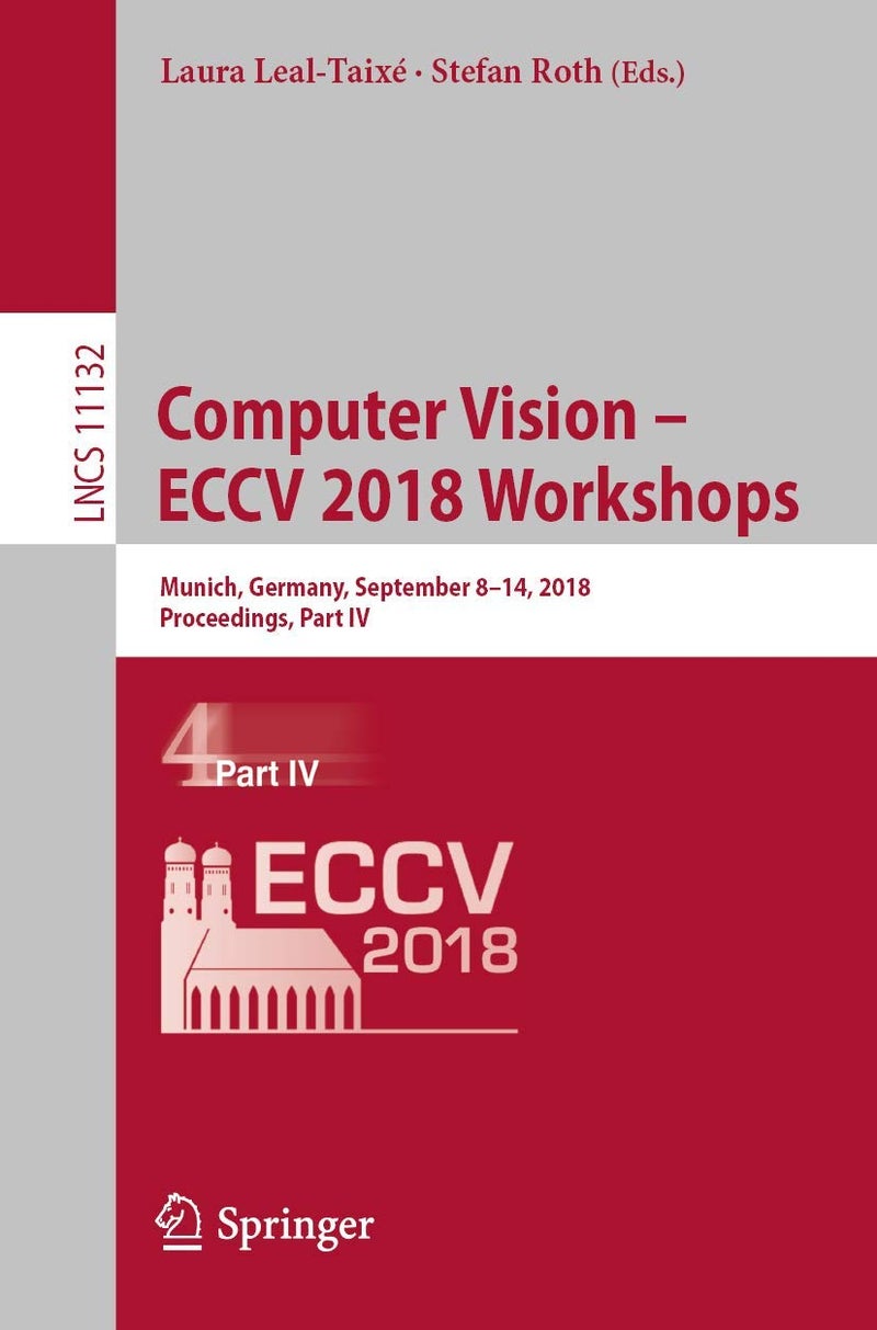 Computer Vision - ECCV 2018 Workshops: Munich, Germany, September 8-14, 2018, Proceedings, Part IV