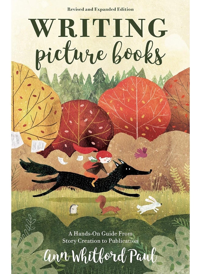Writing Picture Books Revised and Expanded: A Hands-On Guide From Story Creation to Publication