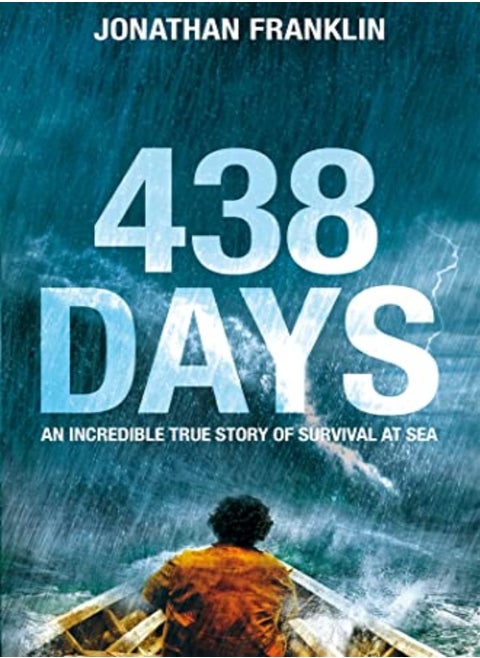 438 Days An Extraordinary True Story Of Survival At Sea by Franklin, Jonathan Paperback