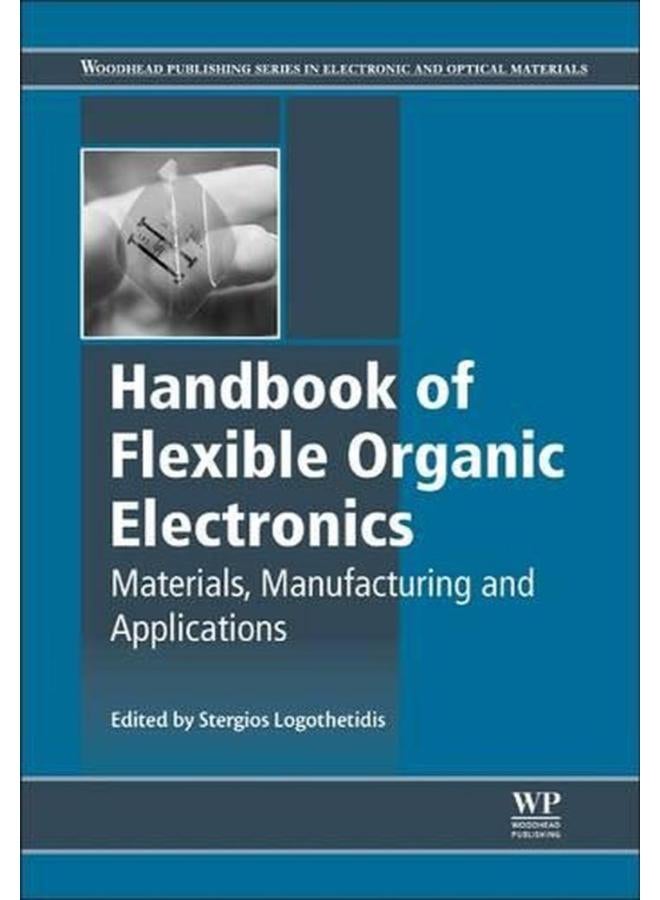 Handbook of Flexible Organic Electronics: Materials, Manufacturing and Applications