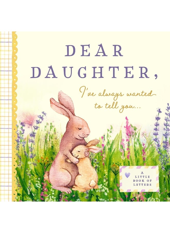 null - Dear Daughter, I've Always Wanted to Tell You: A Keepsake Book of Letters - Image 1