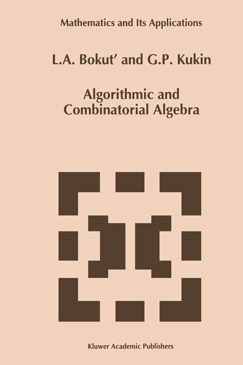 Algorithmic and Combinatorial Algebra Paperback by L a Bokut' - 21 October 2012