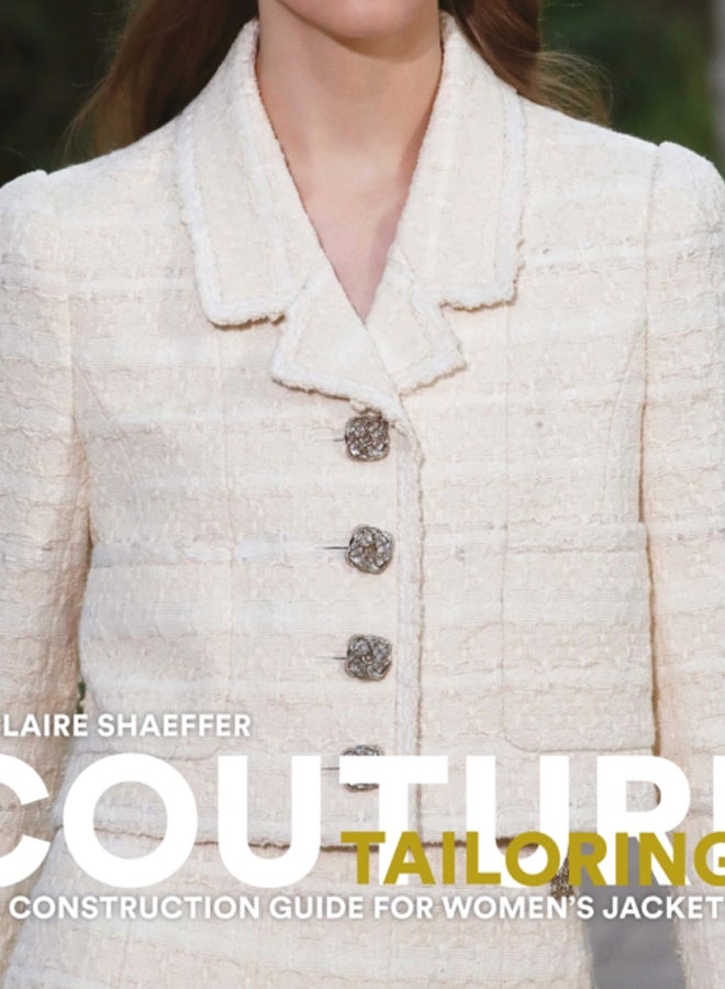 Couture Tailoring : A Construction Guide for Women's Jackets