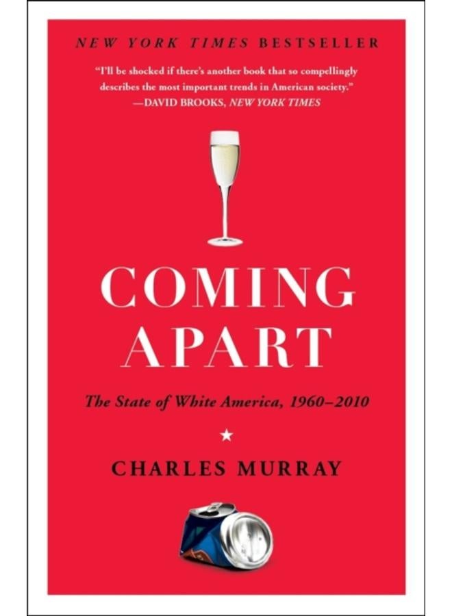 Coming Apart : The State of White America, 1960-2010 