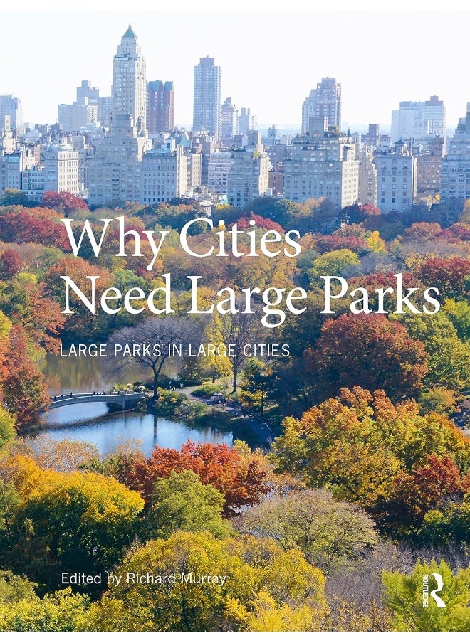 Why Cities Need Large Parks: Large Parks in Large Cities 