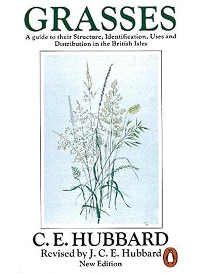 Grasses: A Guide to Their Structure, Identification, Uses and Distribution
