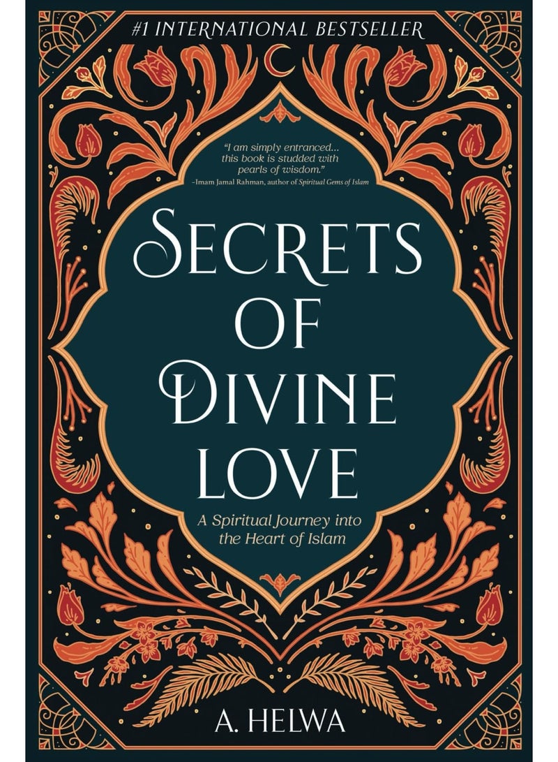 Secrets of Divine Love: A Spiritual Journey into the Heart of Islam (Studying Qur'an & Hadith)