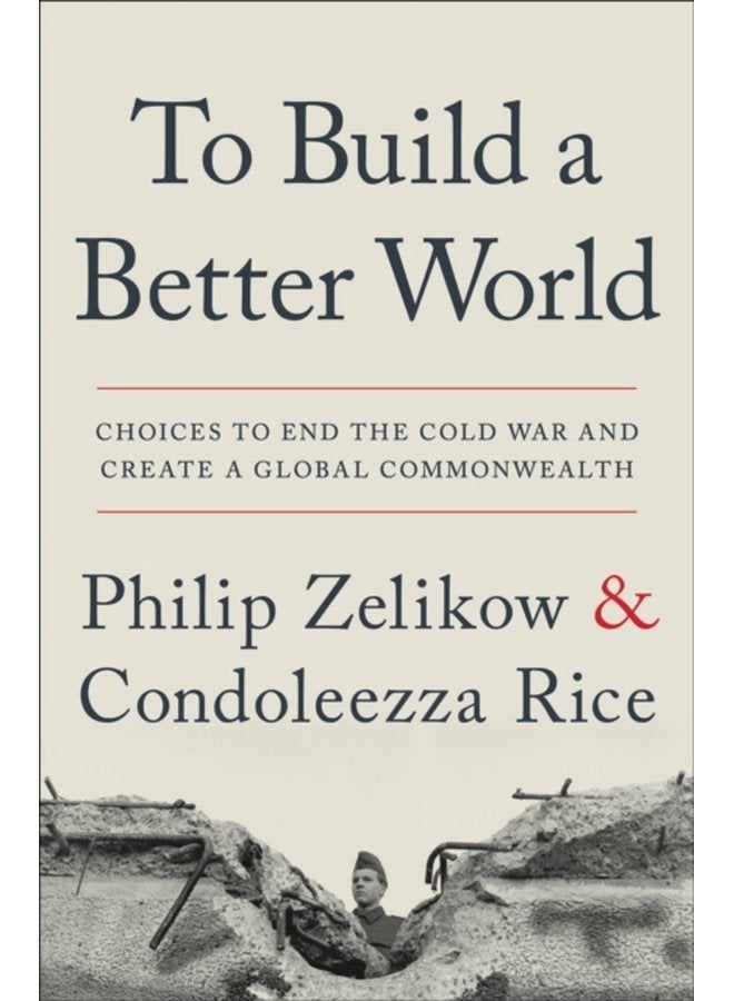 To Build a Better World Choices to End the Cold War and Create a Global Commonwealth - Paperback