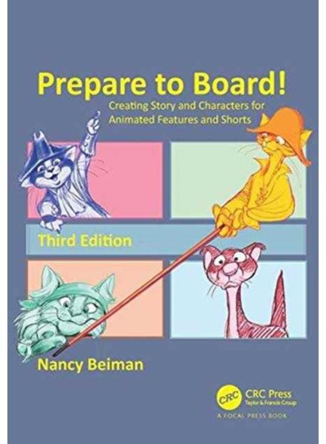 Prepare to Board! Creating Story and Characters for Animated Features and Shorts 