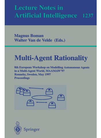 Multi-Agent Rationality: 8th European Workshop on Modelling Autonomous Agents in a Multi-Agent World, MAAMAW'97, Ronneby, Sweden, May 13-16, 1997, Proceedings - pzsku/ZBE7A877E07E427F7E5EFZ/45/1749041379/dca18c67-fa66-4859-b91c-d969351f5ca8