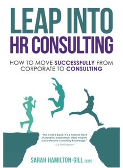 Leap into HR Consulting: How to move successfully from Corporate to HR Consulting