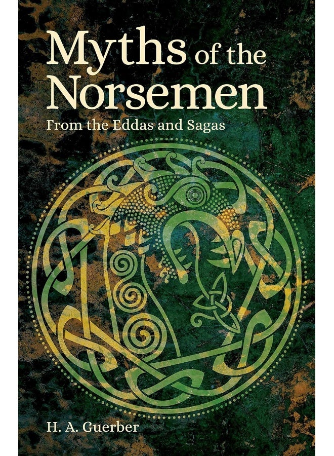 Arcturus Myths of the Norsemen: From the Eddas and Sagas