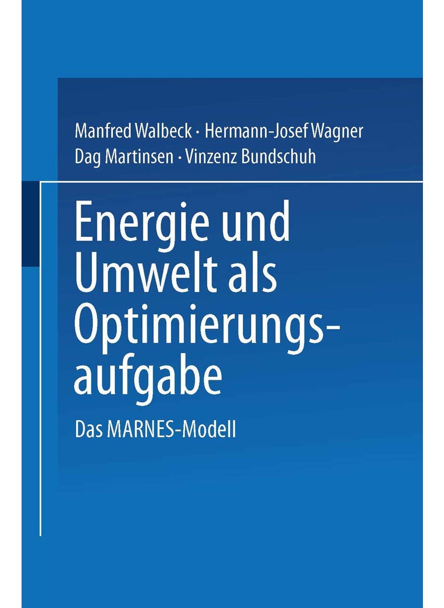 Energie und Umwelt als Optimierungsaufgabe: Das MARNES-Modell 