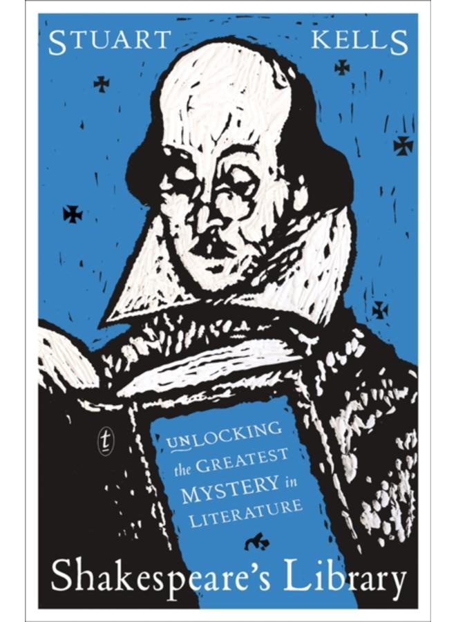 Shakespeare's Library : Unlocking the Greatest Mystery in Literature 