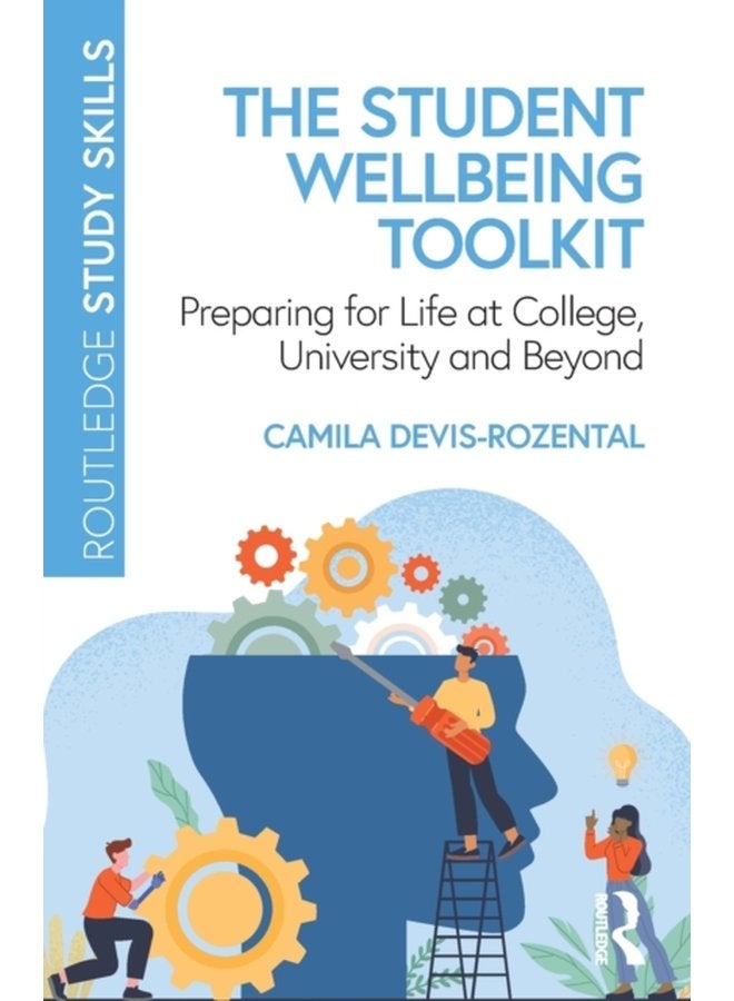 The Student Wellbeing Toolkit Preparing for Life at College University and Beyond - Paperback