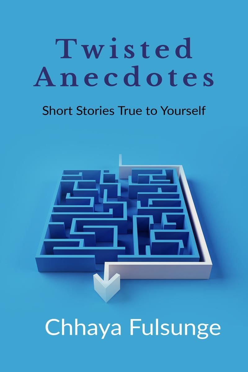 Twisted Anecdotes : Short stories true to yourself