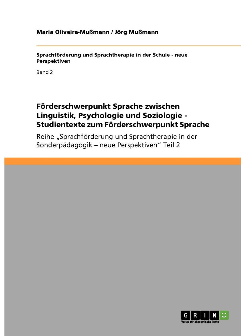 Foerderschwerpunkt Sprache zwischen Linguistik, Psychologie und Soziologie - Studientexte zum Foerderschwerpunkt Sprache 